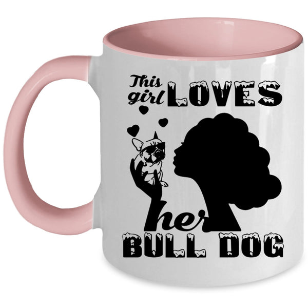 This Girl Loves Her Bull Dog Mug, I Love My Pets Cup