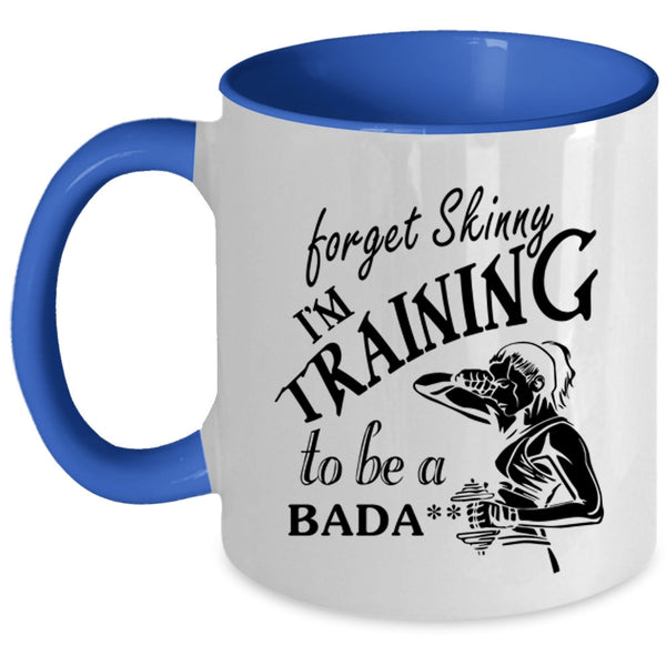 Cool Training Coffee Mug, Forget Skinny I'm Training Accent Mug