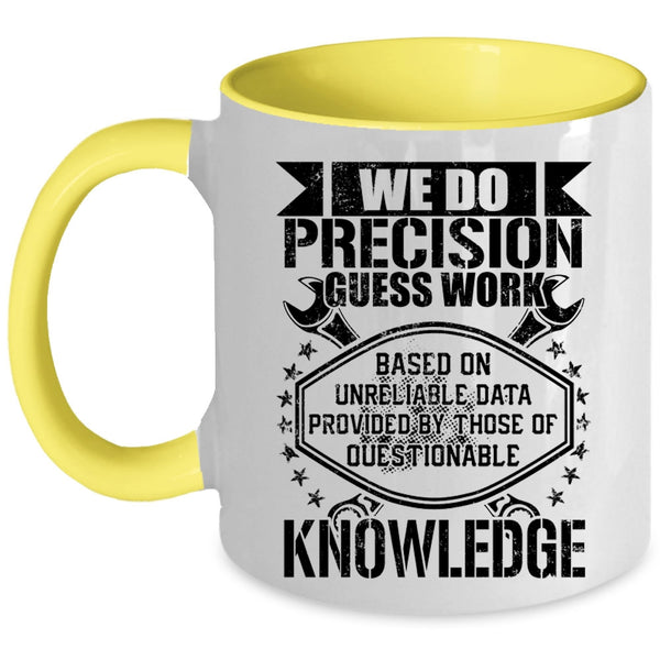 Cool Mechanics Coffee Mug, We Do Precision Guess Work Accent Mug