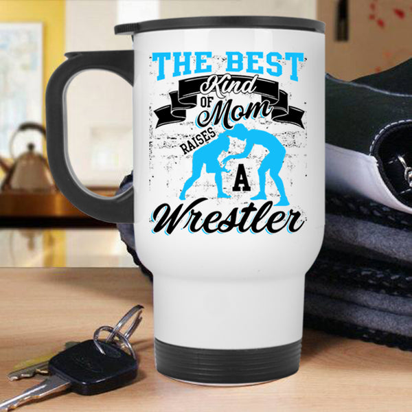 Cool Mom Travel Mug, The Best Kind Of Mom Raises A Wrestle Mug