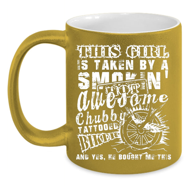 This Girl Is Taken By A Chubby Tattooed Biker Coffee Mug, Cute Wife Coffee Cup