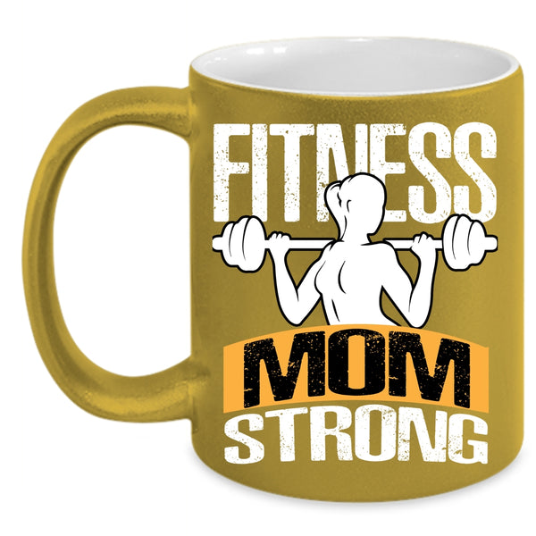 Fitness Mom Strong Coffee Mug, Cool Gift For Mom Coffee Cup
