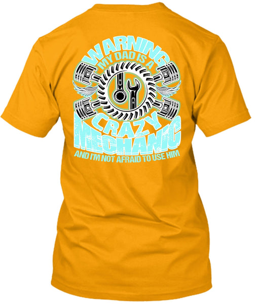 My Dad Is A Crazy Mechanic T Shirt, I Love Mechanic T Shirt
