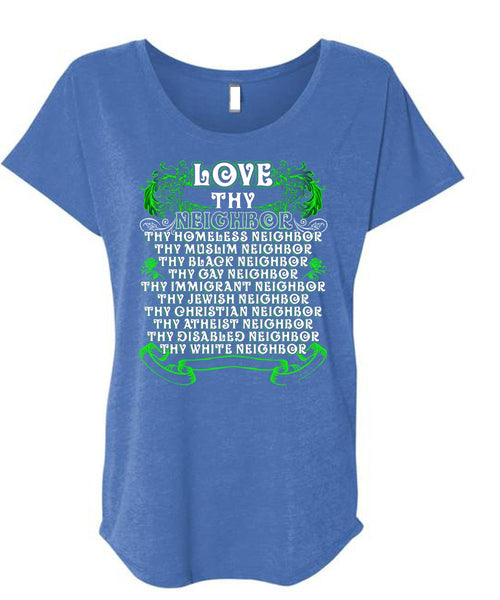 Love Thy Neighbor T Shirt, Being A Neighbor T Shirt, Cool Shirt (Ladies' Triblend Dolman Sleeve)