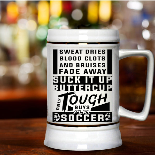 Awesome Soccer Player Beer Stein 22oz, Only Tough Guys Play Soccer Beer Mug