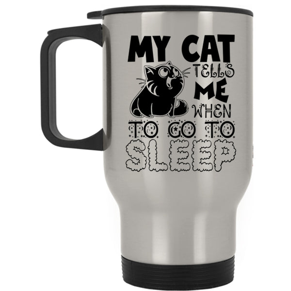 Cute Cats Travel Mug, My Cat Tells Me When To Go To Sleep Mug