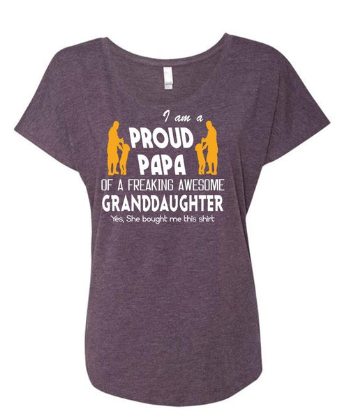 I Am A Pround Papa Of A Freaking Awesome Granddaughter T Shirt, Father's Day T Shirt (Ladies' Triblend Dolman Sleeve)