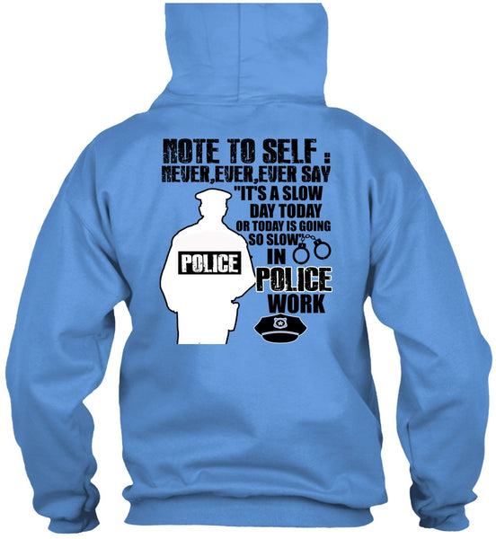 Slow Police Work T Shirt, I Love Police T Shirt