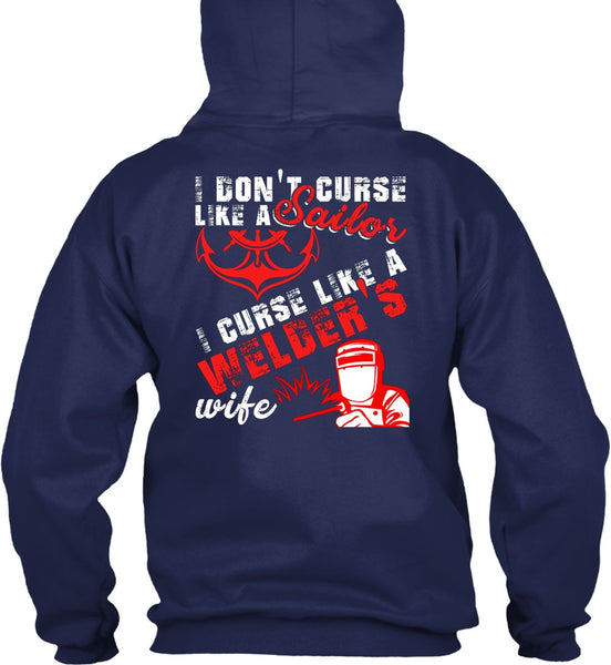 I Don't Like Curse Like A Sailor T Shirt, Like A Welder's Wife T Shirt