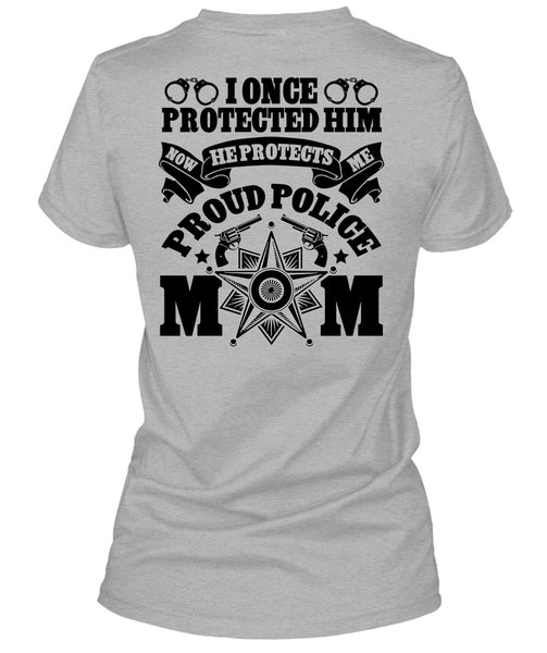I Once Protected Him T Shirt, I Love Police T Shirt