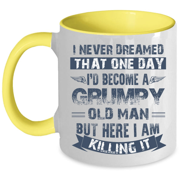 Funny Grandfather Coffee Mug, I'd Become A Grumpy Old Man Accent Mug