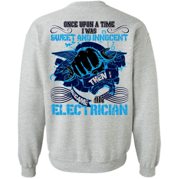 I Love Electrician T Shirt, I Became An Electrician Sweatshirt