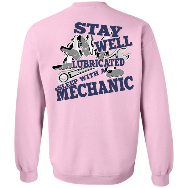 I Love Mechanic T Shirt, Stay Well Lubricated Sleep With A Mechanic Sweatshirt