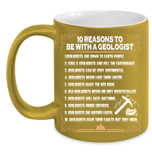 10 Reasons To Be With A Geologist Coffee Mug, Cool Couple Coffee Cup