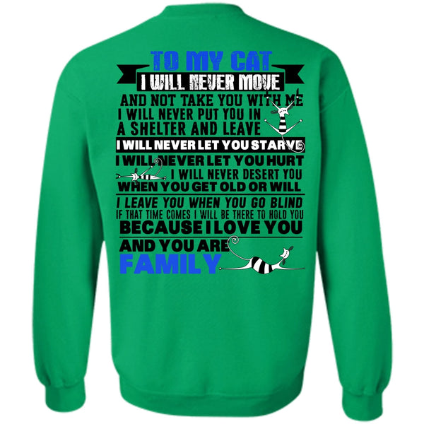 I Love My Cat T Shirt, To My Cat I Will Never Move Sweatshirt