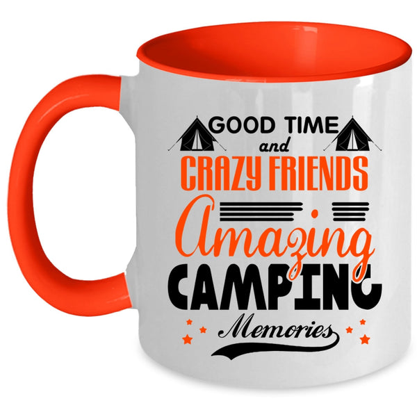Amazing Camping Memories Coffee Mug, Good Time And Crazy Friends Accent Mug