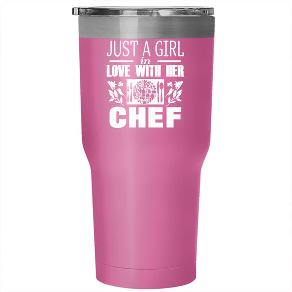 Just A Girl In Love With Her Chef Tumbler 30 oz Stainless Steel, Pretty Girl Travel Mug