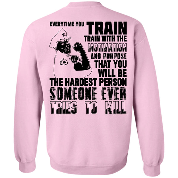 I Love Police T Shirt, You Will Be The Hardest Person Sweatshirt