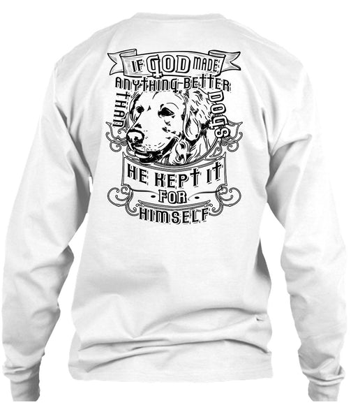 If God Made Anything Better Than Dogs T Shirt, Loving T Shirt