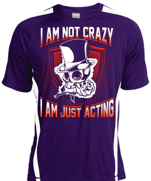 I Am Not Crazy T Shirt, I Am Just Acting T Shirt, Cool Shirt
