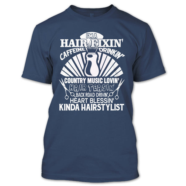 I'm A Hair Fixin' T Shirt, I Am A Hair Stylist T Shirt