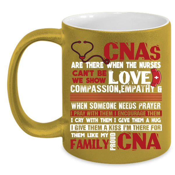 Awesome CNAs Coffee Mug, My Family proud CNA Coffee Cup