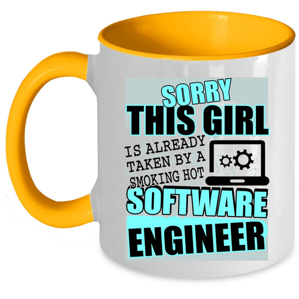 Cute Girls Coffee Mug, This Girl Is Already Taken By A Software Engineer Accent Mug