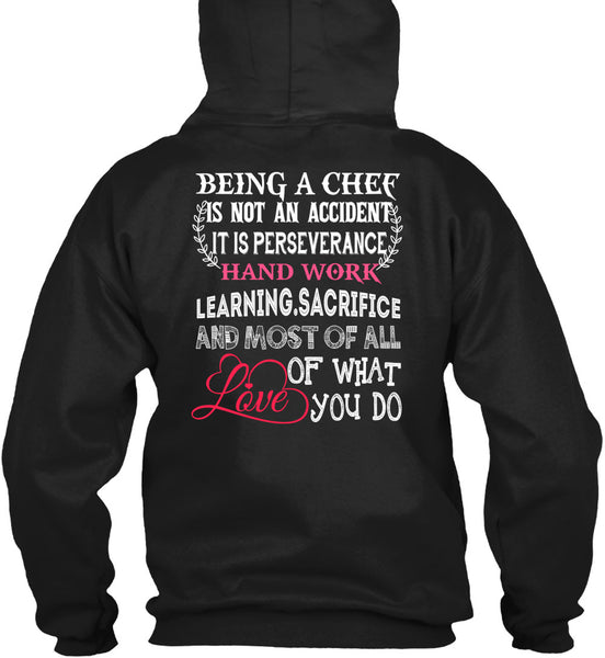 Being A Chef Is Not An Accident T Shirt, It Is Perseverance Hand Work Learning T Shirt