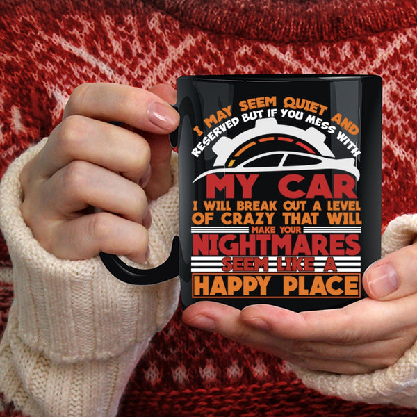 Don't Mess With My Car Coffee Mug, I Love My Car Coffee Cup