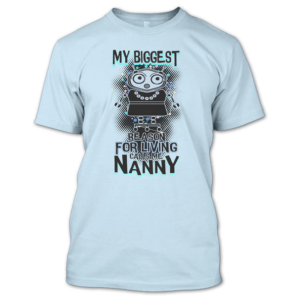 My Biggest Reason For Living T Shirt, Coolest Nanny Ever T Shirt