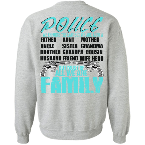 I Love Police T Shirt, Police We Enforce The Law Sweatshirt