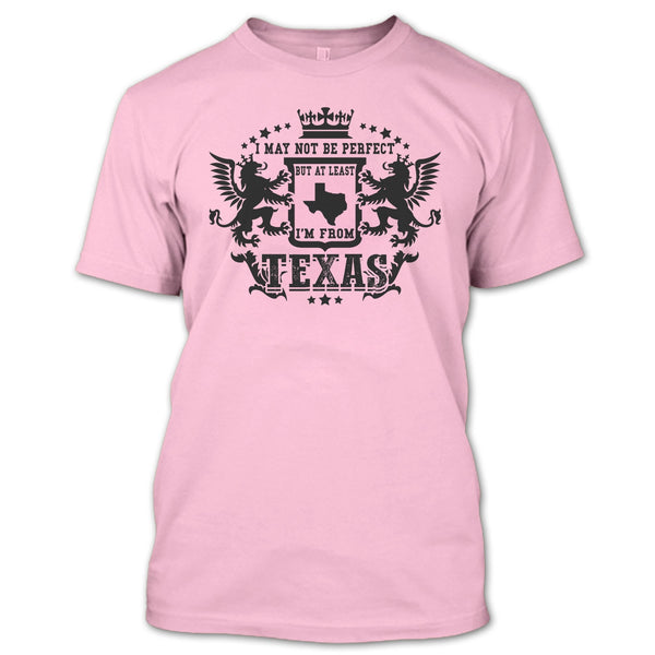 I May Not Be Perfect T Shirt, Coolest Texas T Shirt