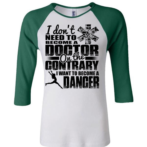 I Want To Become A Dancer T Shirt, I Love Dancing T Shirt, Awesome T-Shirts