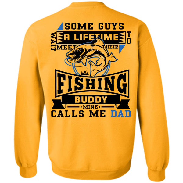 Being A Fisherman T Shirt, Some Guys Wait A Lifetime To Meet Their Fishing Sweatshirt