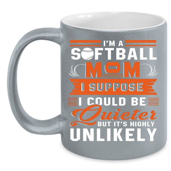 I'm A Softball Mom Coffee Mug, Cool Gift For Mom Coffee Cup