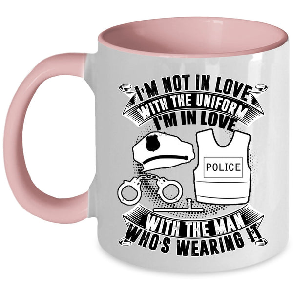 I'm In Love With The Man Who's Wearing It Coffee Mug, I'm Not In Love With The Uniform Accent Mug