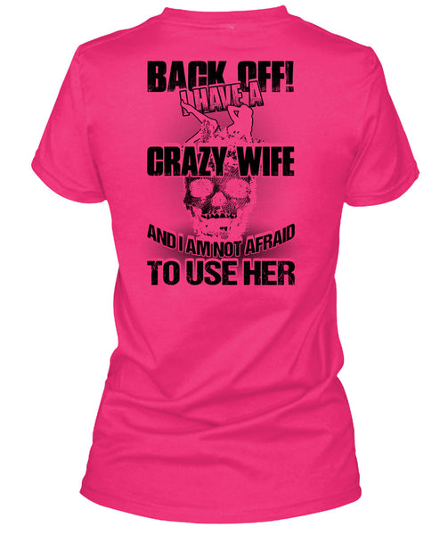 I Have A Crazy Wife T Shirt, I Love Wife T Shirt