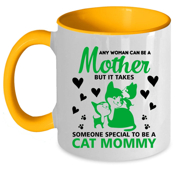 Any Woman Can Be A Mother Mug, Someone To Be A Cat Mommy Cup