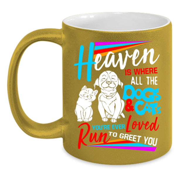 Heaven Is Where All The Dogs And Cats Loved Coffee Mug, Cute Coffee Cup