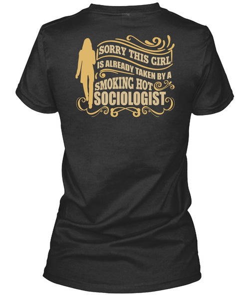Smoking Hot Sociologist T Shirt, Being A Sociologist T Shirt