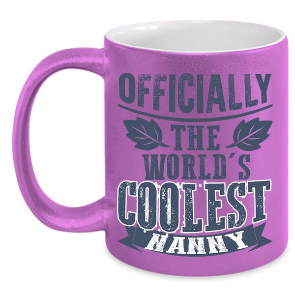 Awesome Nanny Coffee Mug, The World's Coolest Nanny Accent Mug