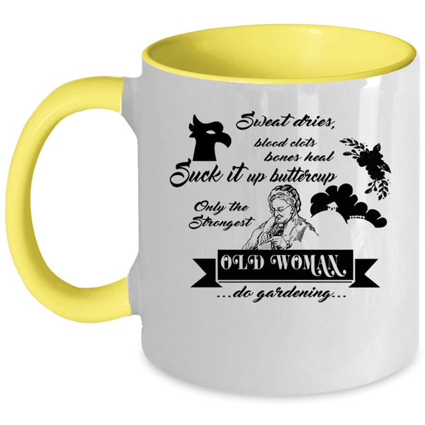 Cute Grandmas Coffee Mug, Only The Strongest Old Woman Do Gardening Accent Mug