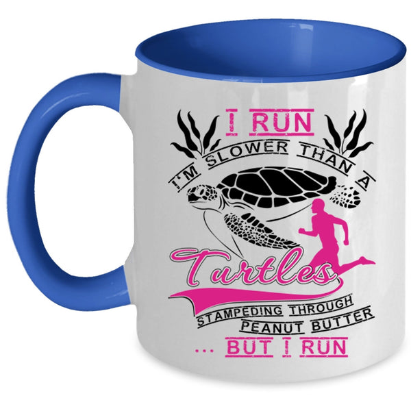 Funny Runners Coffee Mug, I Run I'm Slower Than A Turtles Accent Mug