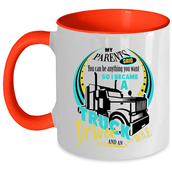 Cute Truck Driver Coffee Mug, I Became A Truck Driver Accent Mug