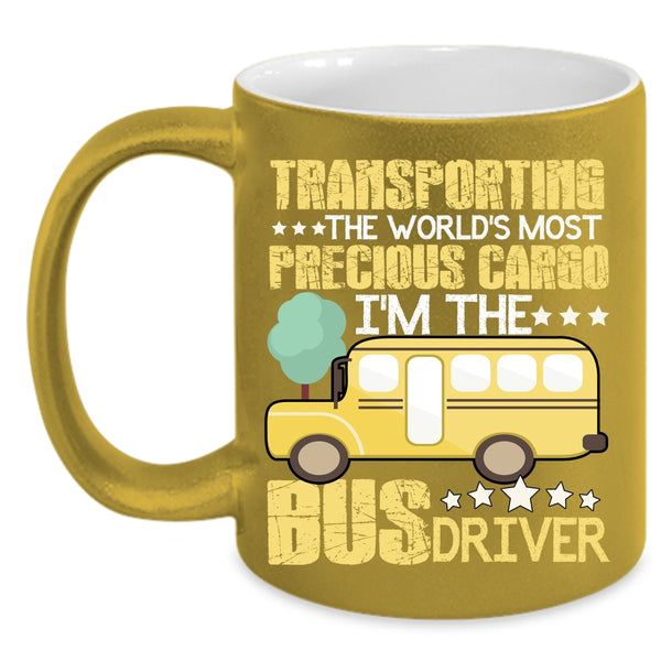 Transporting Coffee Mug, I'm The Bus Driver Coffee Cup