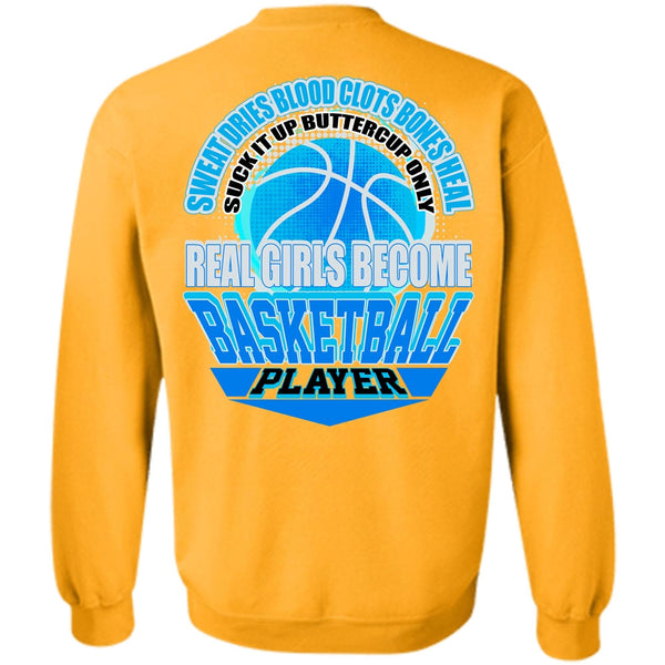 I Love Basketball T Shirt, Real Girls Become Basketball Player Sweatshirt