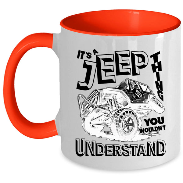 Cool Gift For Jeepaholic Coffee Mug, It's A Jeep Thing Accent Mug
