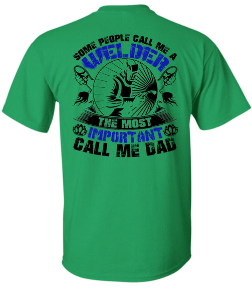 Some People Call Me A Welder T Shirt, I Love Welding T Shirt