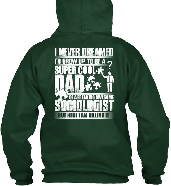 I'd Grow Up To Be A Cool Dad T Shirt, Awesome Sociologist T Shirt