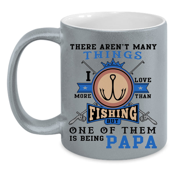 Is Being Papa Coffee Mug, I Love More Than Fishing Accent Mug